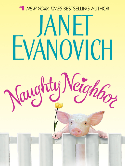 Title details for Naughty Neighbor by Janet Evanovich - Wait list